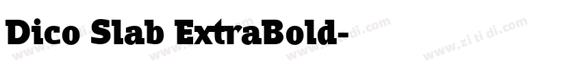 Dico Slab ExtraBold字体转换 Dico Slab ExtraBold字体转换